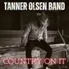 Tanner Olsen Band - Country on It - Single
